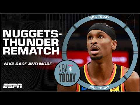 Nuggets vs. Thunder REMATCH 😤 The SGA & Jokic MVP race & more! | NBA Today