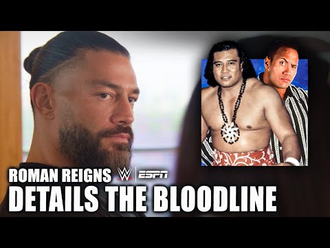 Roman Reigns tells the story of The Bloodline, WWE’s Samoan wrestling family | WWE on ESPN