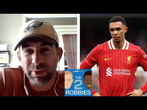 Liverpool have ‘really big problem’ with Trent Alexander-Arnold | The 2 Robbies Podcast | NBC Sports