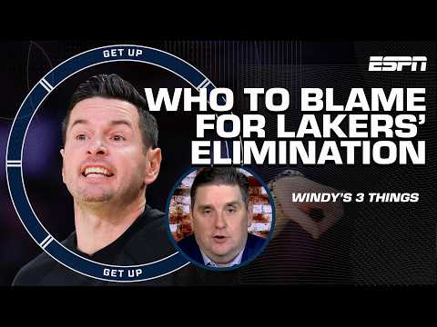 LAKERS ELIMINATED IN 5️⃣ Windy BLAMES JJ Redick’s HUBRIS + LeBron, Luka & AR GAVE UP? | Get Up