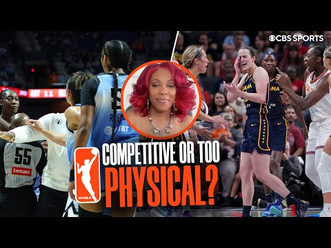 Is the competitive nature in the WNBA at an all-time high or is the league becoming too physical?