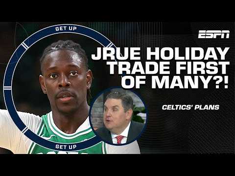 JRUE HOLIDAY TRADE REACTION ๐ Windy & Bobby Marks detail WHICH CELTIC could be NEXT ๐ค | Get Up