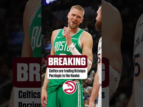 Kristaps Porzingis has been traded to Hawks in a 3-team deal #shorts