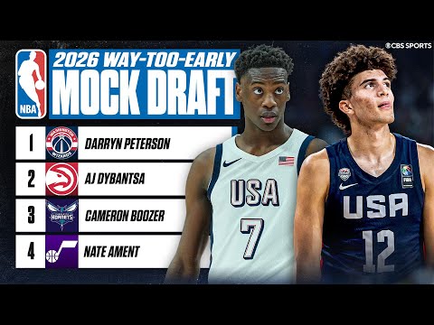Way-Too-Early 2026 NBA Mock Draft | Darryn Peterson, AJ Dybantsa, Cameron Boozer & MORE