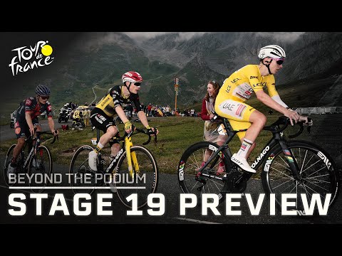 Tour de France Stage 19 the ‘last chance’ for most GC riders | Beyond the Podium