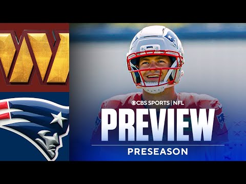NFL Preseason Game Preview: Commanders at Patriots | Jayden Daniels OUT, Drake Maye IN