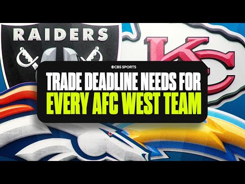 Trade deadline needs for EVERY AFC West team: Chiefs, Chargers, Broncos, and Raiders