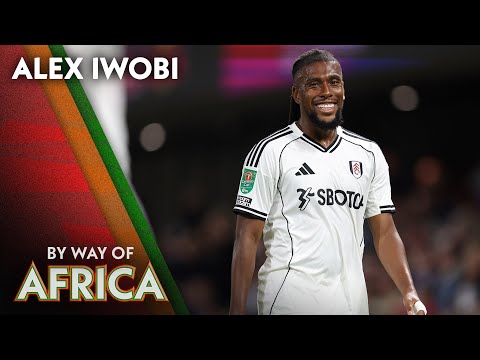 Fulham’s Alex Iwobi finds belonging playing for Nigeria | By Way of Africa | NBC Sports