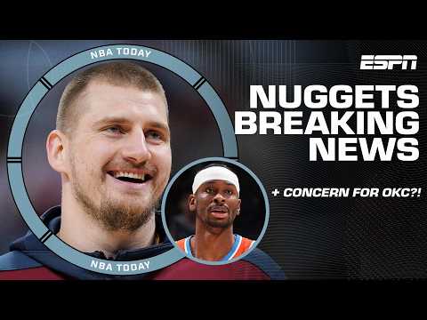 Shams’ BREAKING NEWS on the Nuggets 🚨 + Time to be concerned about Thunder? | NBA Today