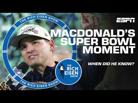 Mike Macdonald shares the MOMENT he knew the Seahawks could win Super Bowl LX | The Rich Eisen Show