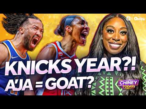 Is This the Knicks’ Year?! A’ja Wilson GOAT Talk + Caitlin Clark Makes History | Chiney Today