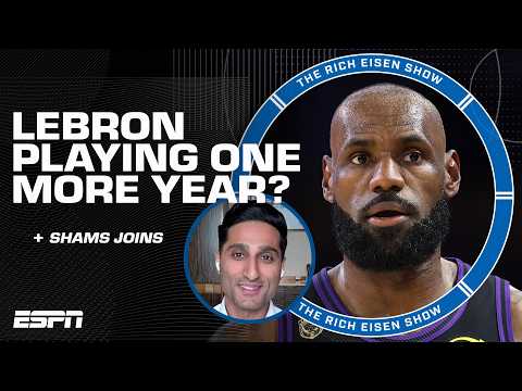 Shams Charania details LeBron James’ future in the NBA | The Rich Eisen Show