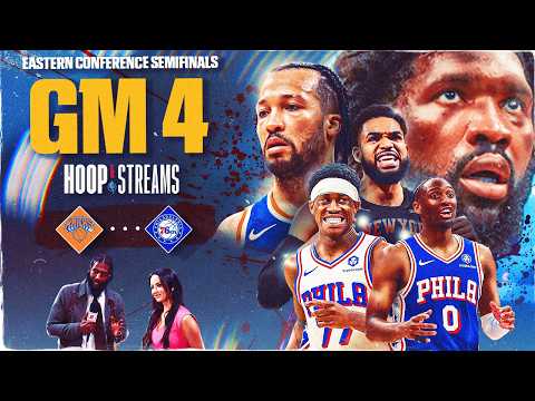 🚨 LIVE from Philly: Will the Knicks complete the sweep over the 76ers in Game 4? | Hoop Streams 🏀