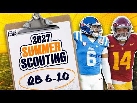 2027 NFL Draft QB RANKINGS: Prospects Ranked 6-10 Right Now | Summer Scouting 🏈
