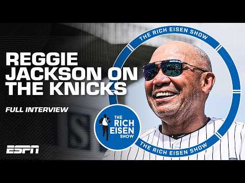 Yankees legend Reggie Jackson on what the Knicks’ NBA title means to New York | The Rich Eisen Show