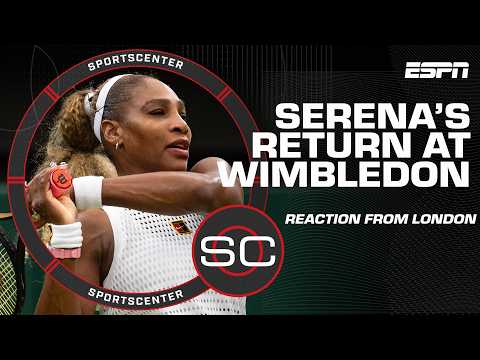 Highlights and Reaction of Serena Williams’ Wimbledon return | SportsCenter