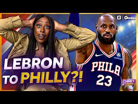 🚨EMERGENCY POD🚨 LeBron James SHOCKS the NBA, Signs With Philadelphia 76ers | Chiney Today