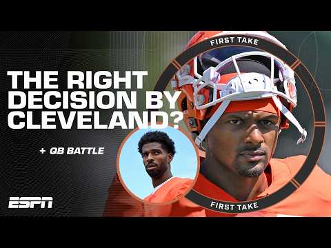 Are the Browns making the right decision starting Deshaun Watson OVER Shedeur Sanders? | First Take