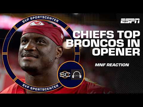 MNF Reaction 🏈 Chiefs dominate Broncos behind Walker III’s big night | SC with SVP