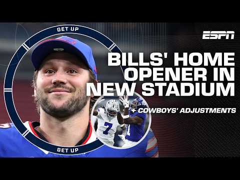 Bills’ first game in new Highmark Stadium WILL BE LOUD 🔊 + Cowboys’ loss a ‘false start!?’ | Get Up