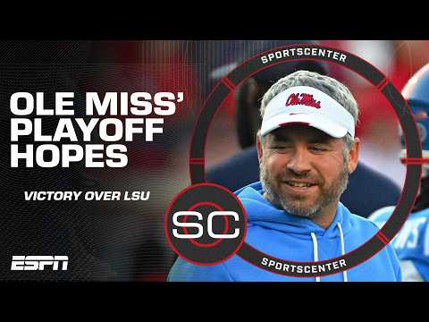 Ole Miss’ CFP hopes SKYROCKETED by defeating Lane Kiffin & LSU! 🚀 – Heather Dinich | SportsCenter