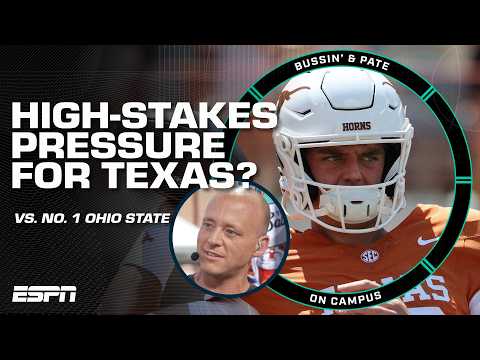 A MUST-WIN for Texas in Week 2⁉️ Josh Pate argues Texas NEED to beat OSU | Bussin’ & Pate on Campus